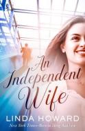 An Independent Wife di Linda Howard edito da OPEN ROAD MEDIA ROMANCE