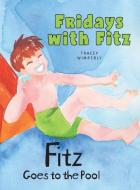 Fitz Goes to the Pool di Tracey Wimperly edito da FriesenPress