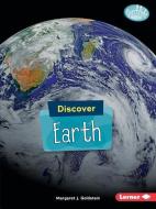 Discover Earth di Margaret J. Goldstein edito da LERNER CLASSROOM