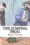 The Jumping Frog di Mark Twain edito da Createspace Independent Publishing Platform