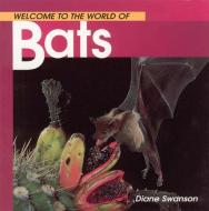 Welcome to the World of Bats di Diane Swanson edito da WHITECAP BOOKS