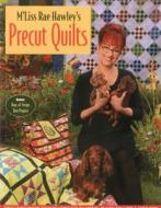 M'liss Rae Hawley's Pre-cut Quilts di #Hawley,  M'liss Rae edito da C & T Publishing