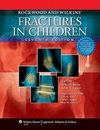 Rockwood And Wilkins' Fractures In Children edito da Lippincott Williams And Wilkins
