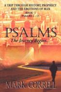 Psalms, the Journey Begins di Mark E. Correll edito da XULON PR