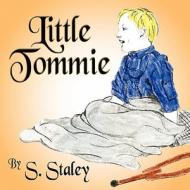 Little Tommie di S. Staley edito da America Star Books