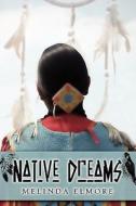 Native Dreams di Melinda Elmore edito da America Star Books