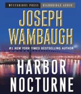 Harbor Nocturne di Joseph Wambaugh edito da Connections Book Publishing Ltd