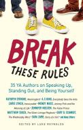 Break These Rules di Luke Reynolds edito da Chicago Review Press