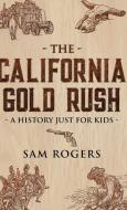 The California Gold Rush di Sam Rogers edito da Golgotha Press, Inc.