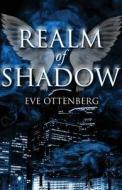 Realm Of Shadow di Eve Ottenberg edito da America Star Books