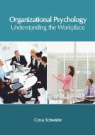 Organizational Psychology: Understanding the Workplace edito da CLANRYE INTL