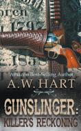 Gunslinger di A. W. Hart edito da Wolfpack Publishing LLC