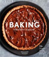 Baking for Every Season (Williams Sonoma Cookbook, Holiday Baking): Favorite Recipes for Celebrating Year-Round di Weldon Owen edito da WELDON OWEN