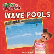Wave Pools di Precious McKenzie edito da ROURKE PUB LLC