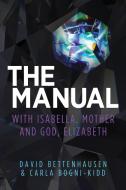 The Manual di David Bettenhausen, Carla Bogni-Kidd edito da MigeLLC