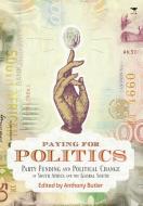 Paying for Politics di Anthony Butler edito da Jacana Media (Pty) Ltd
