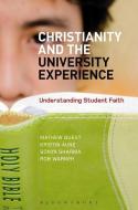 Christianity and the University Experience di Mathew Guest, Kristin Aune, Sonya Sharma, Rob Warner edito da Bloomsbury Academic
