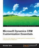 Microsoft Dynamics Crm Customization Essentials di Nicolae Tarla edito da PACKT PUB