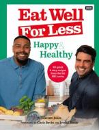 Eat Well For Less: Happy & Healthy di Jo Scarratt-Jones edito da Ebury Publishing