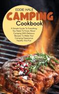 Camping Cookbook di Eddie Hale edito da Eddie Hale