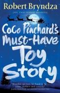 Coco Pinchard's Must-Have Toy Story di Bryndza Robert Bryndza edito da Raven Street Limited