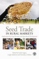 Seed Trade in Rural Markets di Leslie Lipper edito da Routledge