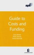 Apil Guide to Costs and Funding di Gary Barker, Mark Harvey, David Marshall edito da JORDAN PUB