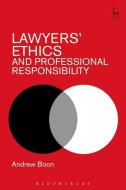 Lawyers' Ethics and Professional Responsibility di Andrew Boon edito da Bloomsbury Publishing PLC