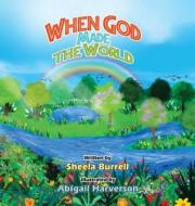 When God Made the World di Sheela Burrel edito da Kingdom Publishers