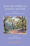 Selected Papers Of Donald Meltzer - Vol. 1 di Donald Meltzer edito da Phoenix Publishing House