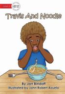 Travis And Noodle di Jan Bindoff edito da Library For All Ltd
