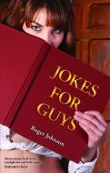 Jokes for Guys di Roger Johnson edito da Folklore Publishing