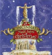 A Cincinnati Night Before Christmas di Nadine Woodard Huffman edito da Orange Frazer Press