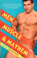 Men, Muscle & Mayhem di Milton Stern edito da Starbooks