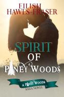 Spirit of Piney Woods: The Piney Woods Saga di Eilish Hawes-Fraser edito da LIGHTNING SOURCE INC