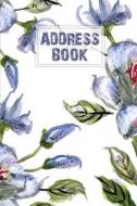 Address Book: Purple Floral Watercolor - Small Address Book 6x9 with 106 Pages Alphabetical with Tabs Over 300+ Record a Contact, Ph di The Master Address Book edito da Createspace Independent Publishing Platform