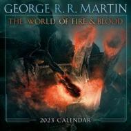 The World Of Fire & Blood 2023 Calendar di George R. R. Martin edito da Random House USA Inc