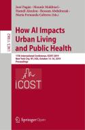 How Ai Impacts Urban Living And Public Health edito da Springer Nature Switzerland Ag