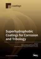 Superhydrophobic Coatings For Corrosion And Tribology edito da Mdpi Ag
