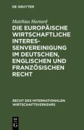 Die Europäische wirtschaftliche Interessenvereinigung im deutschen, englischen und französischen Recht di Matthias Hartard edito da De Gruyter