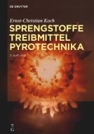 Sprengstoffe, Treibmittel, Pyrotechnika di Ernst-Christian Koch edito da Gruyter, Walter de GmbH