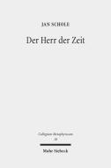 Der Herr der Zeit di Jan Schole edito da Mohr Siebeck GmbH & Co. K