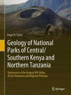 Geology Of National Parks Of Central/southern Kenya And Northern Tanzania di Roger N. Scoon edito da Springer International Publishing Ag