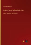 Künstler- und Schriftsteller-Lexikon di Ludwig Eisenberg edito da Outlook Verlag