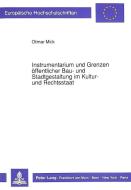 Instrumentarium und Grenzen öffentlicher Bau- und Stadtgestaltung im Kultur- und Rechtsstaat di Otmar Mick edito da Lang, Peter GmbH