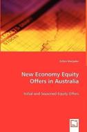 New Economy Equity Offers In Australia - Initial And Seasoned Equity Offers di Zoltan Murgulov edito da Vdm Verlag Dr. Mueller E.k.