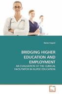 BRIDGING HIGHER EDUCATION AND EMPLOYMENT di Elaine Hogard edito da VDM Verlag