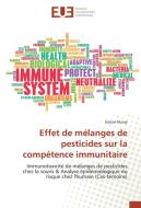 Effet de mélanges de pesticides sur la compétence immunitaire di Kalum Muray edito da Editions universitaires europeennes EUE