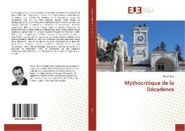 Mythocritique de la Décadence di Pascal Noir edito da Editions universitaires europeennes EUE