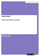 Experimentelle Studien di Sascha Wahl edito da Grin Publishing